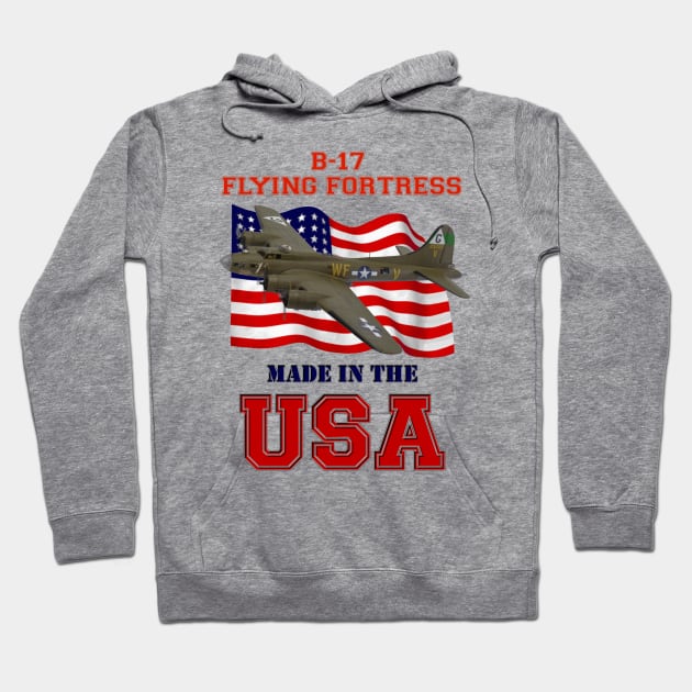 B-17 Flying Fortress Made in the USA Hoodie by MilMerchant